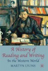 A History of Reading and Writing: In the Western World - Martyn Lyons