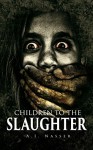 Children To The Slaughter (Slaughter Series Book 1) - A.I. Nasser, Ron Ripley, Emma Salam, ScareStreet