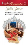 Royally Bedded, Regally Wedded (eBook) - Julia James