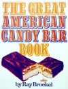 The Great American Candy Bar Book - Ray Broekel