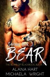 Saving Her Bear: A Second Chances Bear Shifter Romance (The Bears of Blackrock Book 1) - Michaela Wright, Alana Hart