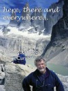 Here, There and Everywhere--: The Autobiography of Jim Curran - Jim Curran