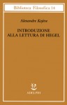 Introduzione alla lettura di Hegel - Alexandre Kojève, Raymond Queneau, Gian Franco Frigo