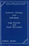 Systemic Therapy with Individuals - Paolo Bertrando, Luigi Boscolo