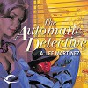 The Automatic Detective - A. Lee Martinez, Marc Vietor, Audible Studios