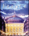 Architecture in France 1800-1900 - Bertrand Lemoine, Alexandra Bonfante-Warren