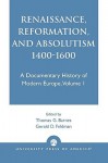 Renaissance, Reformation, and Absolutism 1400-1600 - Thomas Garden Barnes, Gerald D. Feldman