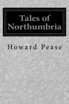 Tales of Northumbria - Howard Pease