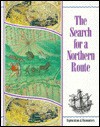 The Search for a Northern Route: Exploration and Encounters - Peter Chrisp