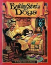 Bedtime Stories For Dogs - Leigh Anne Jasheway-Bryant