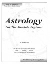 Astrology for the Absolute Beginner - Mark Mann