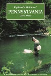 Flyfisher's Guide To Pennsylvania (Flyfisher's Guide Series) - Dave Wolf