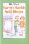 Harvey and the Horrible Snake Disaster - Eth Clifford