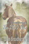 Further Adventures of the $700 Pony ($700 Pony Chronicles Book 2) - Ellen Broadhurst