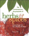 The Contemporary Encyclopedia of Herbs & Spices: Seasonings for the Global Kitchen - Tony Hill