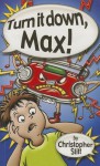 Turn It Down, Max! - Christopher Stitt