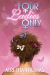 Four Ladies Only (#1) - Alretha Thomas