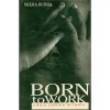 Born to Work: Child Labour in India - Neera Burra