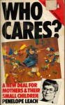 Who Cares? - Penelope Leach