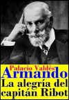 La alegría del capitán Ribot (Spanish Edition) - Armando Palacio Valdés