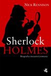 Sherlock Holmes. Biografia nieautoryzowana - Nick Rennison