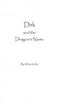 Dirk and the Dragon's Name - William Keller