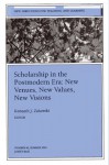Scholarship in the Postmodern Era: New Venues, New Values, New Visions: New Directions for Teaching and Learning, Number 90 - Kenneth J. Zahorski