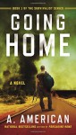 Going Home: A Novel (The Survivalist Series) - A. American
