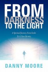 From Darkness to the Light - Danny Moore