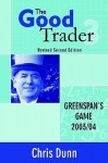 The Good Trader III: Greenspan's Game 2003/04 - Chris Dunn