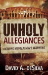 Unholy Allegiances: Heeding Revelation's Warning - David A. Desilva