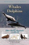 Whales, Dolphins, and Other Marine Mammals of the World (Princeton Field Guides) - Hadoram Shirihai, Brett Jarrett