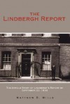 The Lindbergh Report: The Untold Story of Lindbergh's Report of September 22, 1938 - Matthew Wills