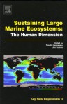 Sustaining Large Marine Ecosystems: The Human Dimension: The Human Dimension - Timothy M. Hennessey, Jon G. Sutinen