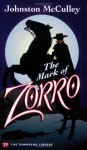 The Mark of Zorro (Townsend Library Edition) - Johnston McCulley