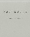 You Would - Robert Frank