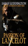 Passion of Lancelot - Sarah Luddington