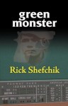 Green Monster - Rick Shefchik