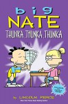 Big Nate: Thunka, Thunka, Thunka - Lincoln Peirce