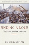 Finding a Role?: The United Kingdom, 1970-1990 - Brian Howard Harrison