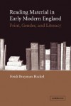 Reading Material in Early Modern England: Print, Gender, and Literacy - Heidi Brayman Hackel