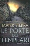 Le Porte dei Templari - Javier Sierra