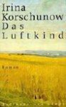 Das Luftkind - Irina Korschunow