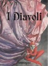 I Diavoli. Hobbies, curiosità, nevrosi e avventure dei diavoli della Terra e di altre Galassie - Paola Brengola, Vittoria Calvani, Maria Teresa Chidichimo, Sandra Marziali