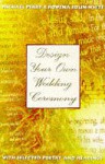 Design Your Own Wedding Ceremony - Michael Charles Perry