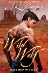 Wild Wolf (Paranormal Shapeshifter Romance) (Black Mesa Wolves #4) - J.K. Harper