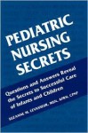 Pediatric Nursing Secrets - Hanley & Belfus Publishing