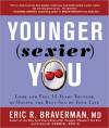 Younger (Sexier) You - Eric R. Braverman, Ellie Capria