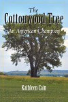 The Cottonwood Tree: An American Champion - Kathleen Cain