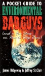 A Pocket Guide to Environmental Bad Guys: And a Few Ideas on How to Stop Them - James Ridgeway, Jeffrey St. Clair